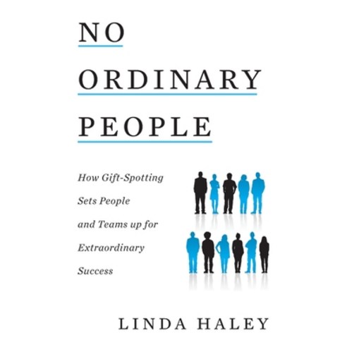 (영문도서) No Ordinary People: How Gift-Spotting Sets People and Teams up for Extraordinary Success Paperback, Houndstooth Press, English, 9781544528014
