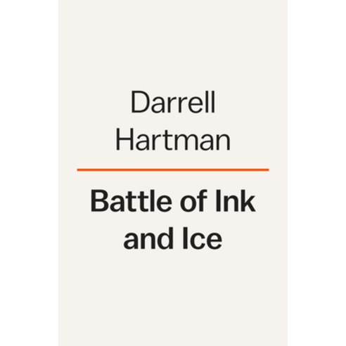 (영문도서) Battle of Ink and Ice: A Sensational Story of News Barons North Pole Explorers and the Maki... Hardcover, Viking, English, 9780593297162