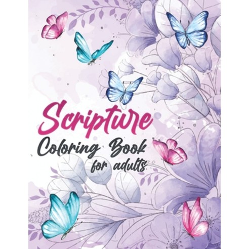 Scripture Coloring Book for Adults: Christian Coloring Book with Beautiful Designs and Inspirational... Paperback, Independently Published, English, 9798710547816