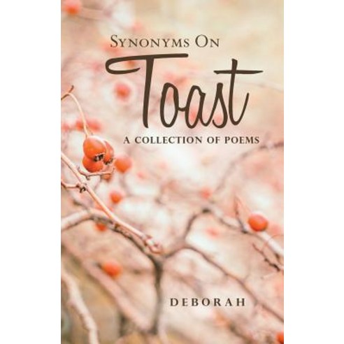 Synonyms on Toast: A Collection of Poems Paperback, iUniverse, English, 9781532044144