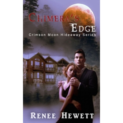 Crimson Moon Hideaway: Chimera''s Edge Paperback, Independently Published, English, 9798554600838