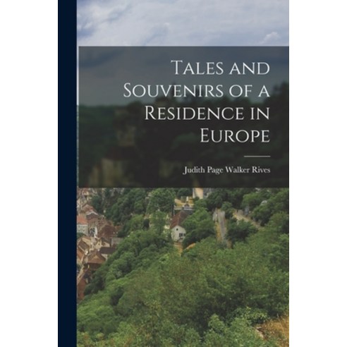 (영문도서) Tales and Souvenirs of a Residence in Europe Paperback, Legare Street Press, English, 9781018254432