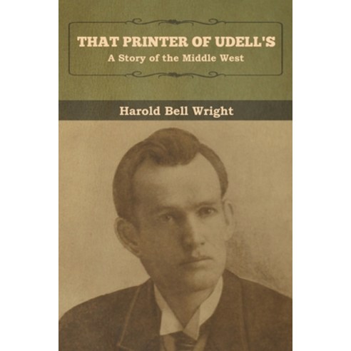 (영문도서) That Printer of Udell''s: A Story of the Middle West Paperback, Bibliotech Press, English, 9781618958105