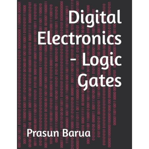 (영문도서) Digital Electronics - Logic Gates Paperback, Independently Published, English, 9798365573413