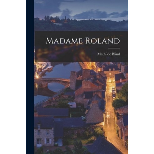 (영문도서) Madame Roland Paperback, Legare Street Press, English, 9781018247908
