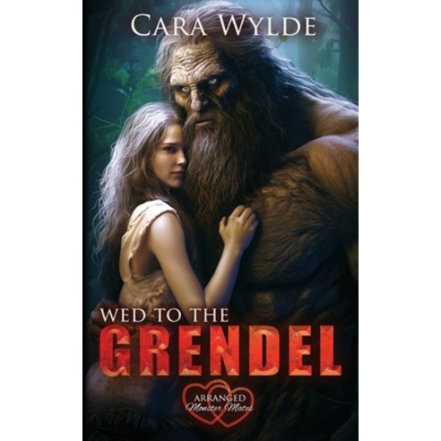 (영문도서) Wed to the Grendel: Arranged Monster Mates Paperback, Independently Published, English, 9798323077557