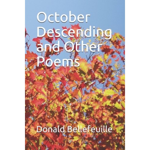 (영문도서) October Descending and Other Poems Paperback, Independently Published, English, 9798548418289