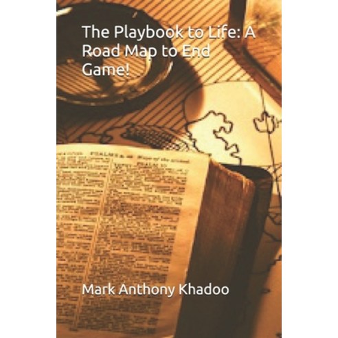 (영문도서) The Playbook to Life: A Road Map to End Game! Paperback, Independently Published, English, 9798719638867