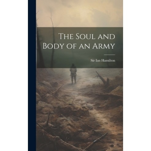 (영문도서) The Soul and Body of an Army Hardcover, Legare Street Press, English, 9781020926532