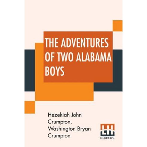 The Adventures Of Two Alabama Boys: In Three Sections Paperback, Lector House, English, 9789353427573