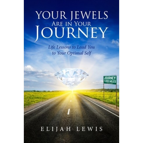 (영문도서) Your Jewels Are in Your Journey: Life Lessons to Lead You to Your Optimal Self Paperback, Lightning Fast Book Publishing, English, 9798988274391
