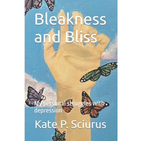 (영문도서) Bleakness and Bliss: My personal struggles with depression Paperback, Independently Published, English, 9798373076777