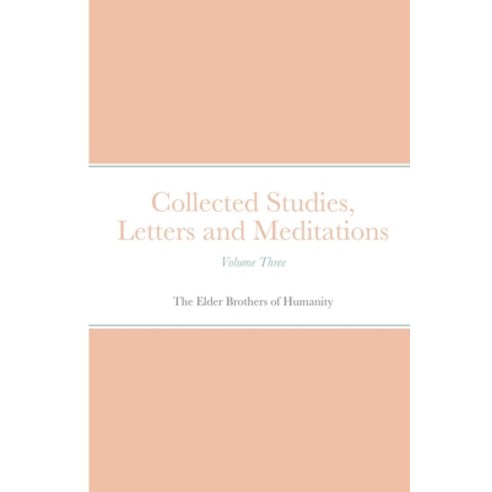 Collected Studies Letters and Meditations Paperback, Lulu.com