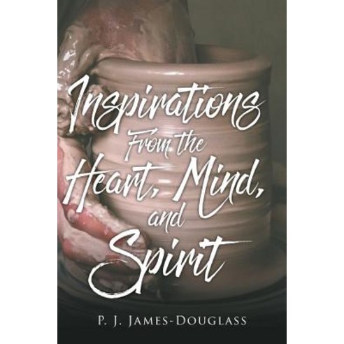 Inspirations from the Heart Mind and Spirit Paperback, Newman Springs Publishing, Inc.