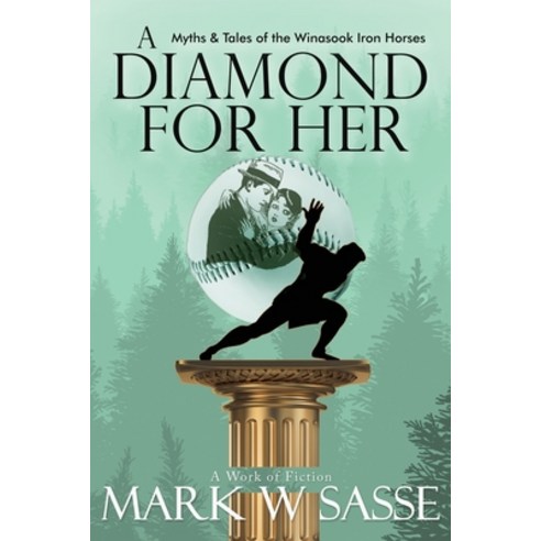 A Diamond for Her: Myths and Tales of the Winasook Iron Horses Paperback, Indy Pub, English, 9781087934501