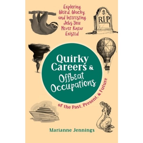 (영문도서) Quirky Careers & Offbeat Occupations of the Past Present and Future: Exploring Weird Wacky... Paperback, Knowledge Nugget Books, English, 9798988440222