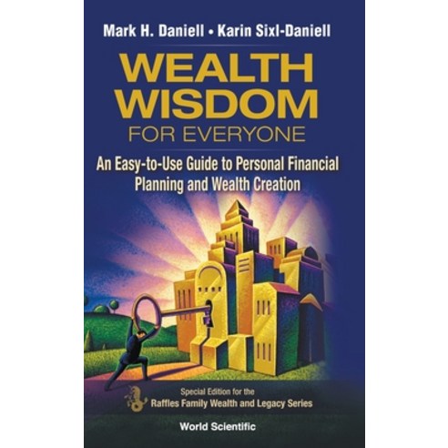(영문도서) Wealth Wisdom for Everyone: An Easy-to-Use Guide to Personal Financial Planning and Wealth Cr... Hardcover, World Scientific Publishing..., English, 9789811259012