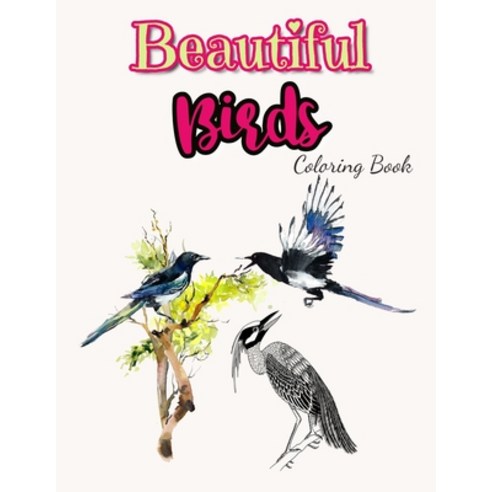 (영문도서) Beautiful Birds Coloring Book: Birds Coloring Book For Adults Paperback, Independently Published, English, 9798749204186