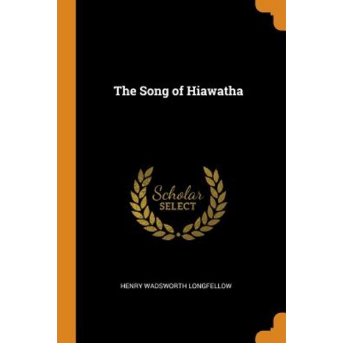 (영문도서) The Song of Hiawatha Paperback, Franklin Classics, English, 9780342202003
