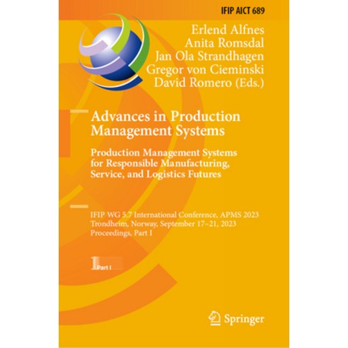 (영문도서) Advances in Production Management Systems. Production Management Systems for Responsible Manu... Hardcover, Springer, English, 9783031436611