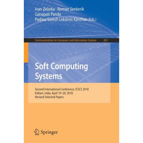 (영문도서) Soft Computing Systems: Second International Conference Icscs 2018 Kollam India April 19-... Paperback, Springer, English, 9789811319358