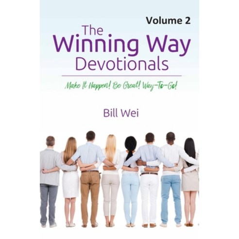 (영문도서) The Winning Way Devotionals - Volume 2: Make It Happen! Be Great! Way-to-Go! Paperback, Independently Published, English, 9781687333056