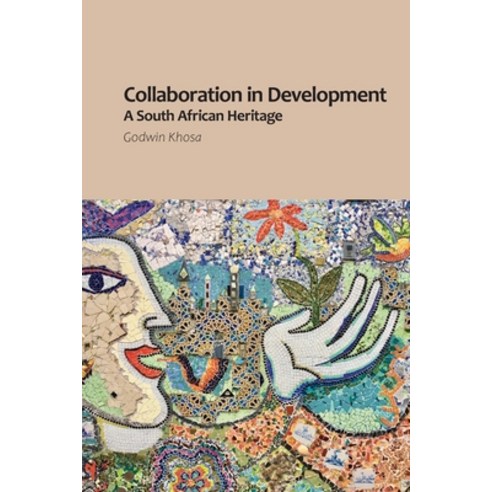 (영문도서) Collaboration in Development: A South African Heritage Paperback, African Minds, English, 9781928502821