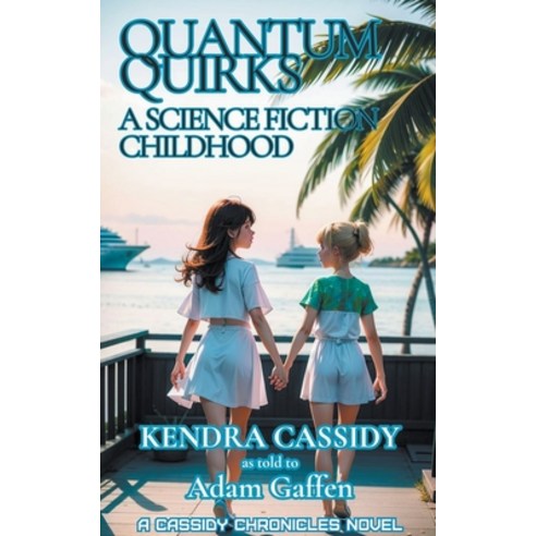 (영문도서) Quantum Quirks: A Science Fiction Childhood Paperback, Adam Gaffen, Author, LLC, English, 9798224637201