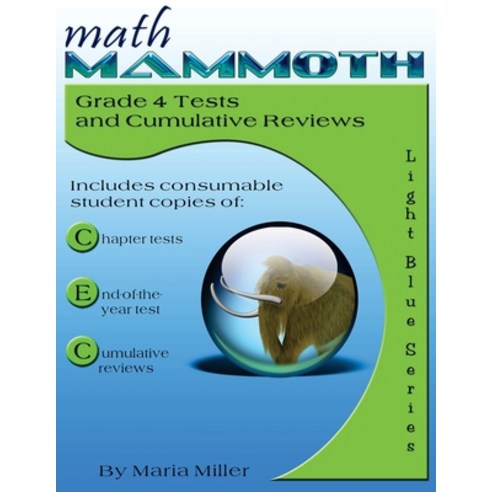 Math Mammoth Grade 4 Tests and Cumulative Reviews Paperback, Independently Published