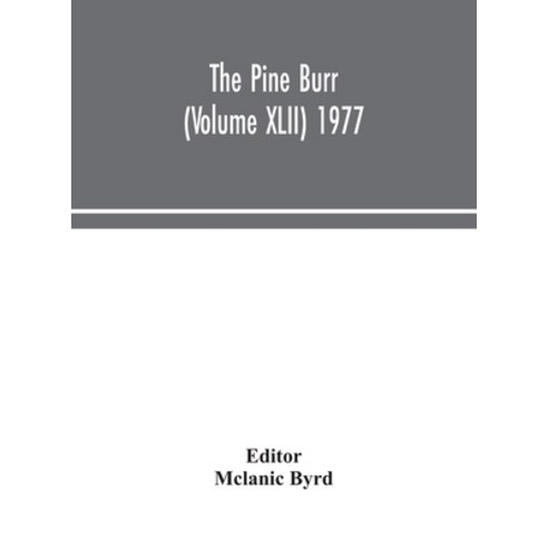 The Pine Burr (Volume XLII) 1977 Hardcover, Alpha Edition
