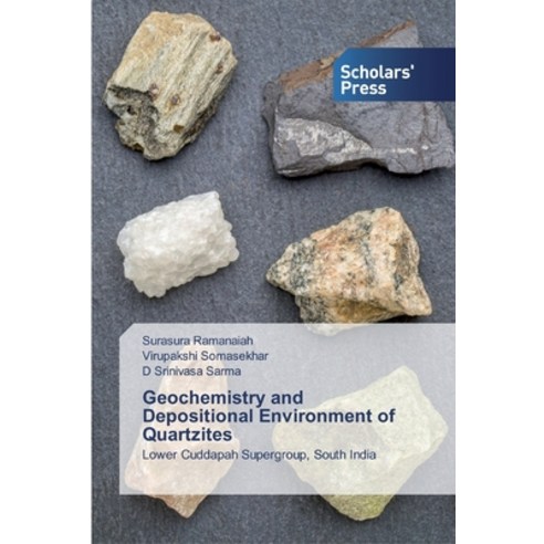 Geochemistry and Depositional Environment of Quartzites Paperback, Scholars'' Press