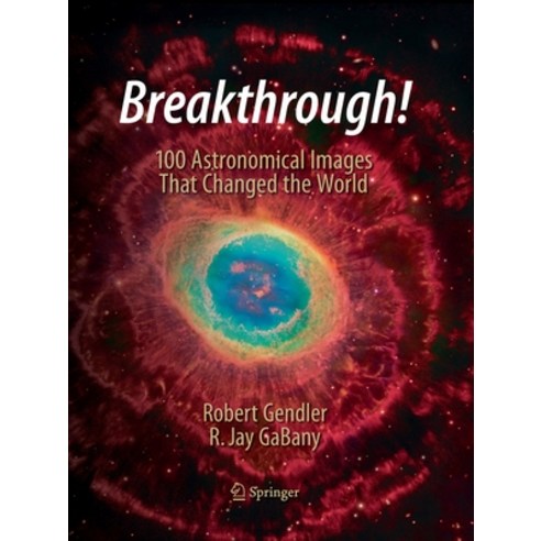 (영문도서) Breakthrough!: 100 Astronomical Images That Changed the World Paperback, Springer, English, 9783319360355