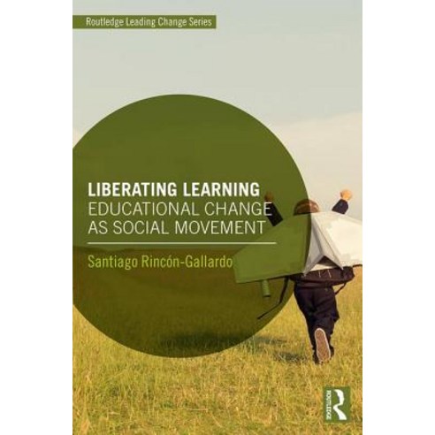 Liberating Learning: Educational Change as Social Movement Paperback, Routledge, English, 9781138491762