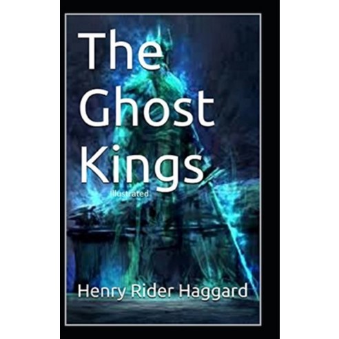 The Ghost Kings Illustrated Paperback, Independently Published, English, 9798746192066