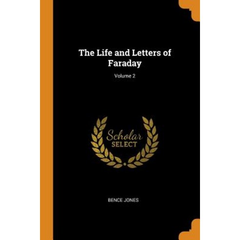 (영문도서) The Life and Letters of Faraday; Volume 2 Paperback, Franklin Classics Trade Press, English, 9780344292910