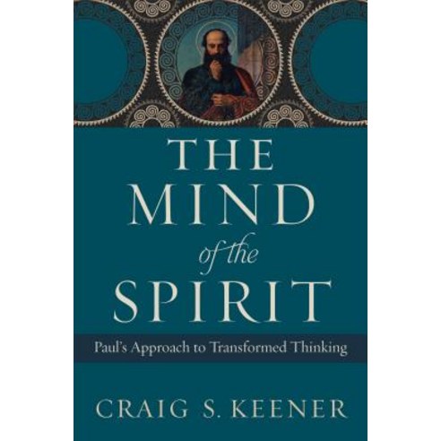 Mind of the Spirit : Paul''s Approach to Transformed Thinking, BakerAcademic