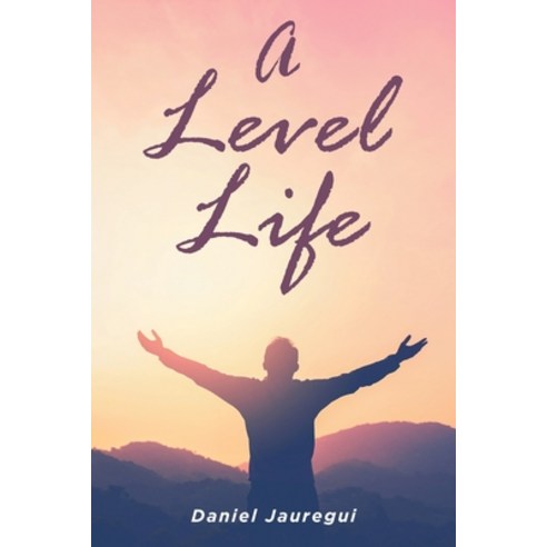 (영문도서) A Level Life Paperback, Stratton Press, English, 9781648957918