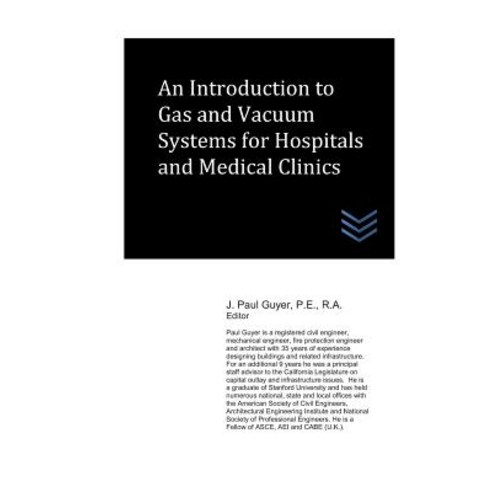 (영문도서) An Introduction to Gas and Vacuum Systems for Hospitals and Medical Clinics Paperback, Independently Published, English, 9781522084655