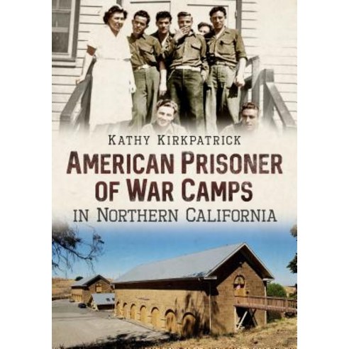 (영문도서) American Prisoner of War Camps in Northern California Paperback, America Through Time, English, 9781634990936