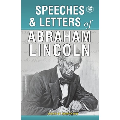 (영문도서) Speeches & Letters of Abraham Lincoln 1832-1865 Paperback, Sanage Publishing House, English, 9789391316150
