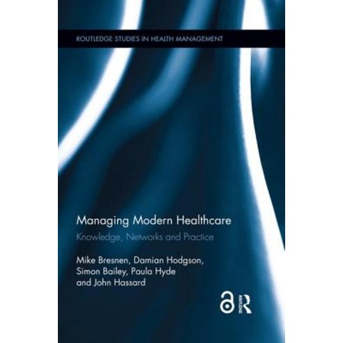 Managing Modern Healthcare: Knowledge Networks and Practice Paperback, Routledge, English, 9780367026578