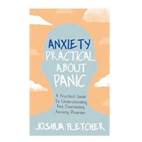 Anxiety: Practical about Panic: A Practical Guide to Understanding and Overcoming Anxiety Disorder Paperback, Teach Yourself, English, 9781529358575