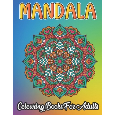 Mandala Colouring Book For Adults: 50 Mandala For Adults Simple and Easy Coloring Book Paperback, Independently Published, English, 9798706915353