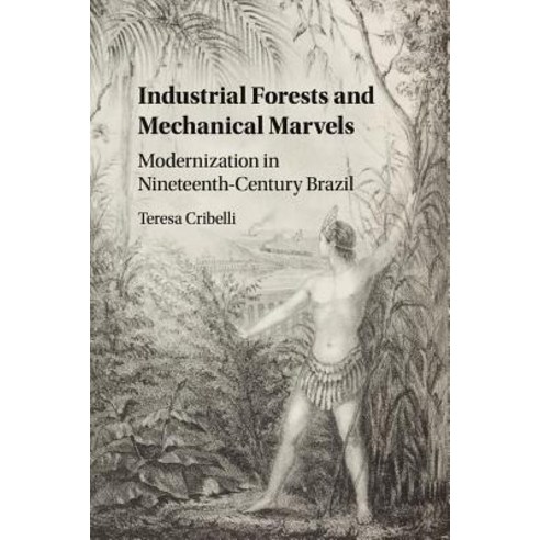 Industrial Forests and Mechanical Marvels, Cambridge University Press