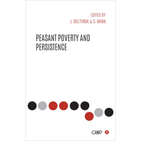 Peasant Poverty and Persistence in the Twenty-First Century: Theories Debates Realities and Policies Hardcover, Zed Books