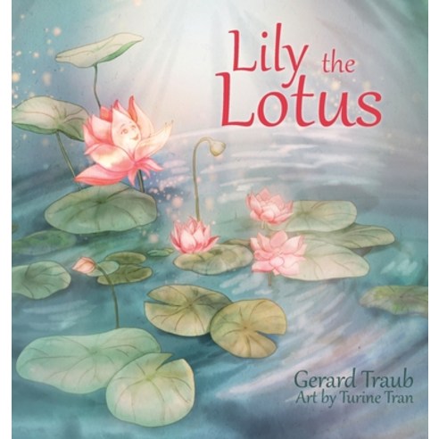Lily the Lotus Hardcover, Serenity Press Pty.Ltd, English, 9780648951971