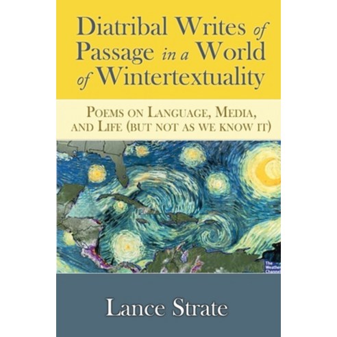 Diatribal Writes of Passage in a World of Wintertextuality: Poems on Language Media and Life (but ... Paperback, Institute of General Semantics