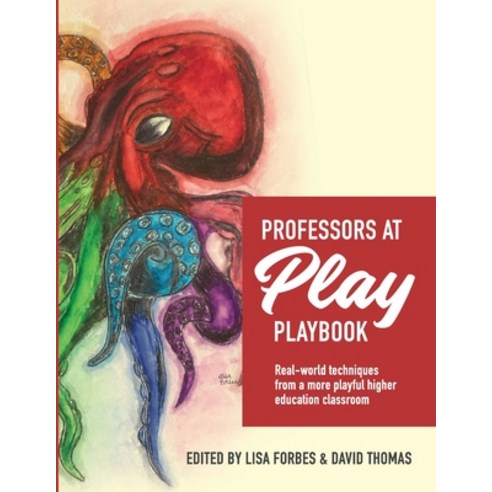 (영문도서) Professors at Play PlayBook: Real-world techniques from a more playful higher education class... Paperback, Lulu.com, English, 9781387505050