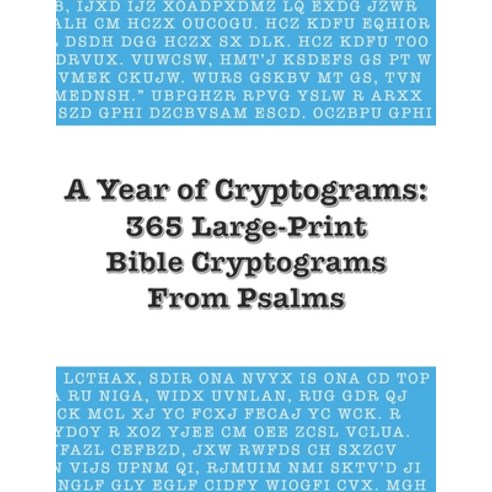 A Year of Cryptograms: 365 Large-Print Bible Cryptograms From Psalms Paperback, Independently Published, English, 9798721085468