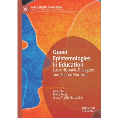 (영문도서) Queer Epistemologies in Education: Luso-Hispanic Dialogues and Shared Horizons Paperback, Palgrave MacMillan, English, 9783030503079